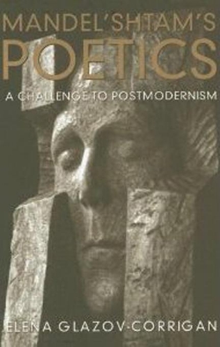 Бумажная книга «Mandel'shtam's Poetics: A Challenge to Postmodernism», автор Елена Глазова-Корриган - фото №1