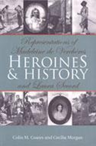 Бумажная книга «Heroines and History: Representations of Madeleine de Verchères and Laura Secord», авторов Сесилия Морган, Колин М. Коутс - фото №1