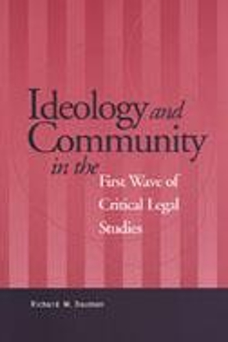 Бумажная книга «Ideology and Community in the First Wave of Critical Legal Studies», автор Ричард Бауман - фото №1