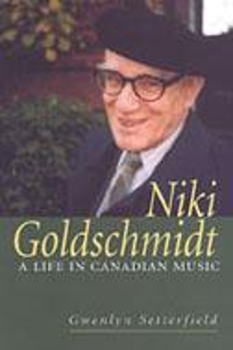 Бумажная книга «Niki Goldschmidt: A Life in Canadian Music», автор Гвенлин Сеттерфилд - фото №1