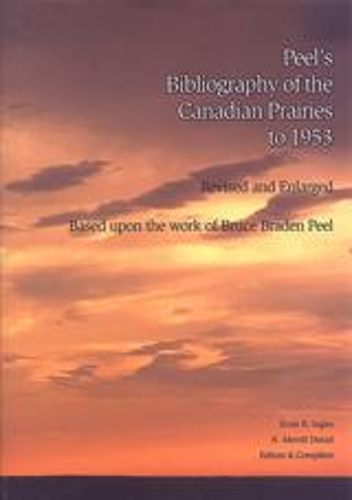 Бумажная книга «Peel's Bibliography of the Canadian Prairies to 1953», автор Брюс Брейден Пил - фото №1