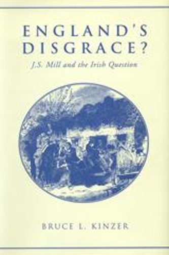 Паперова книга «England's Disgrace: J.S. Mill and the Irish Question», автор Брюс Л. Кінзер - фото №1