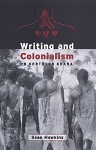 [object Object] «Writing and Colonialism in Northern Ghana: The Encounter between the LoDagaa and 'the World on Paper'», автор Шон Гокінс - фото №1