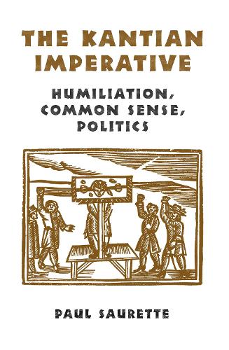 Паперова книга «The Kantian Imperative: Humiliation, Common Sense, Politics», автор Пол Соретт - фото №1