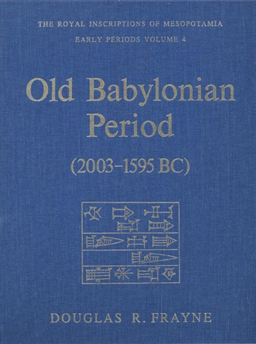 Бумажная книга «Old Babylonian Period (2003-1595 B.C.): Early Periods, Volume 4», автор Дуглас Фрейн - фото №1