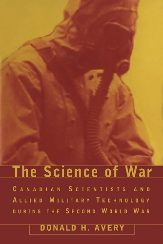 [object Object] «The Science of War: Canadian Scientists and Allied Military Technology during the Second World War», автор Дональд Х. Эйвери - фото №1