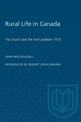 Паперова книга «Rural Life in Canada: The Church and the Farm Problem, 1913», автор Джон Макдугалл - фото №1