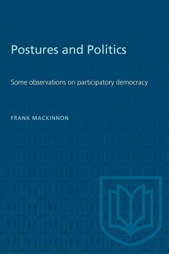 Бумажная книга «Postures and Politics: Some observations on participatory democracy», автор Фрэнк Маккиннон - фото №1