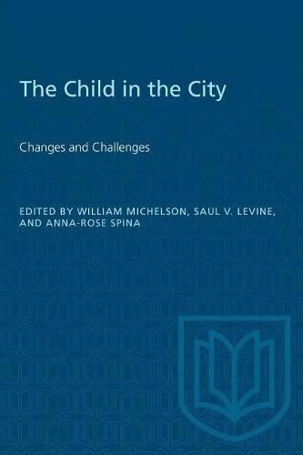 Бумажная книга «The Child in the City (Vol. II): Changes and Challenges», авторов Анна-Роза Спина, Сол Левин, Уильям Михельсон - фото №1
