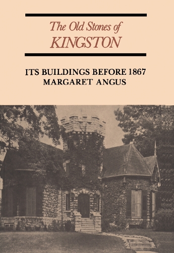 Бумажная книга «The Old Stones of Kingston: Its Buildings Before 1867», автор Маргарет Ангус - фото №1
