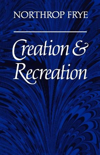 Бумажная книга «Creation and Recreation», автор Нортроп Фрай - фото №1