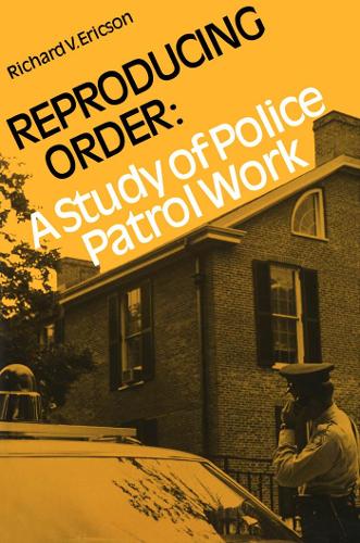 Паперова книга «Reproducing Order: A Study of Police Patrol Work», автор Річард В. Еріксон - фото №1