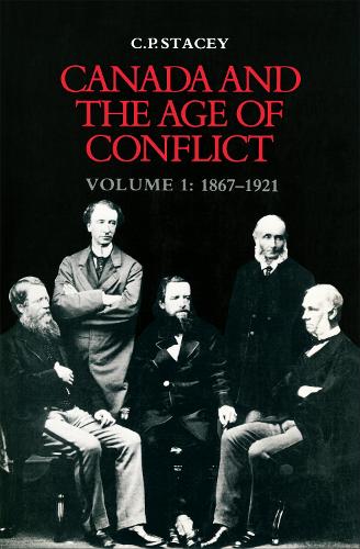 Бумажная книга «Canada and the Age of Conflict: Volume 1: 1867-1921», автор К.П. Стейси - фото №1