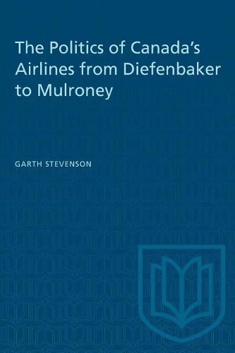 Бумажная книга «The Politics of Canada's Airlines from Diefenbaker to Mulroney», автор Гарт Стивенсон - фото №1