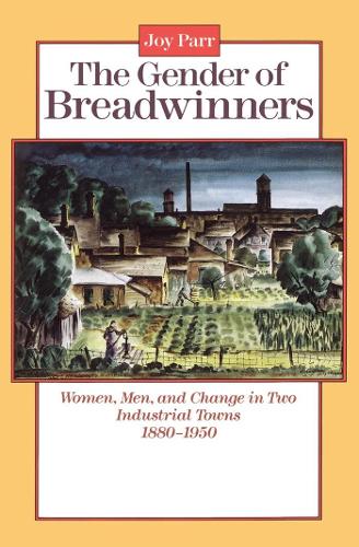 Бумажная книга «The Gender of Breadwinners: Women, Men and Change in Two Industrial Towns, 1880-1950», автор Джой Парр - фото №1