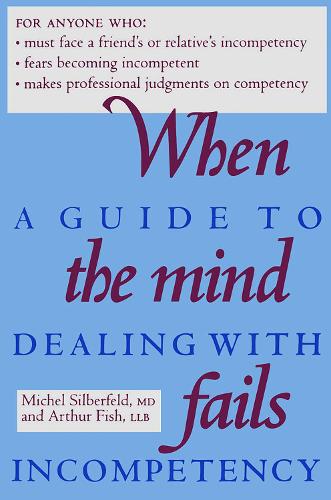 Паперова книга «When the Mind Fails: A Guide to Dealing with Incompetency», авторів Артур Фіш, Мішель Сілберфілд - фото №1