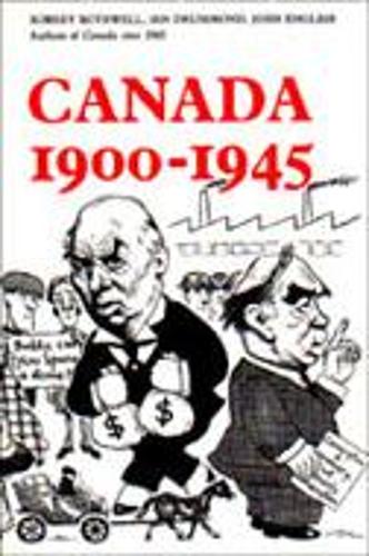 Бумажная книга «Canada 1900-1945», авторов Ян Драммонд, Джон Инглиш, Роберт Ботвелл - фото №1
