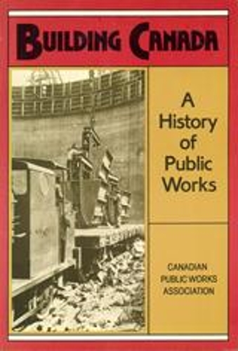 Бумажная книга «Building Canada: A History of Public Works», автор Норман Болл - фото №1