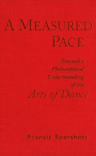 Бумажная книга «A Measured Pace: Toward a Philosophical Understanding of the Arts of Dance», автор Ф. Э. Спаршотт - фото №1