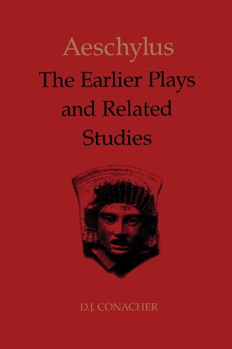 Бумажная книга «Aeschylus: The Earlier Plays and Related Studies», автор Десмонд Дж. Конахер - фото №1