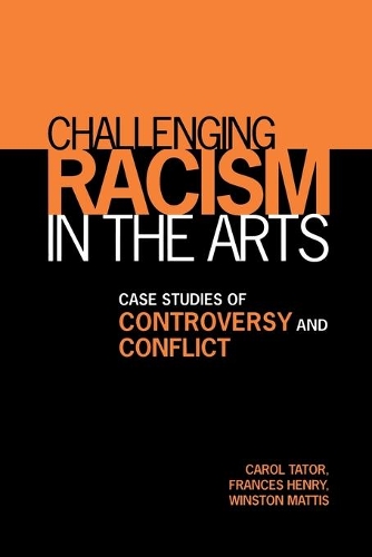 Паперова книга «Challenging Racism in the Arts: Case Studies of Controversy and Conflict», авторів Керол Татор, Френсіс Генрі, Вінстон Меттіс - фото №1