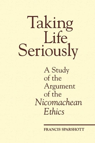 Паперова книга «Taking Life Seriously: A Study of the Argument of the Nicomachean Ethics», автор Ф.Е. Спаршотт - фото №1