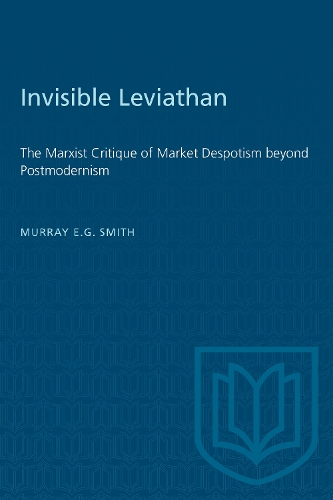 Паперова книга «Invisible Leviathan: The Marxist Critique of Market Despotism beyond Postmodernism», автор Мюррей Е.Г. Сміт - фото №1