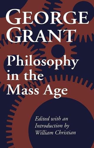 Паперова книга «Philosophy in the Mass Age», автор Джордж Грант - фото №1