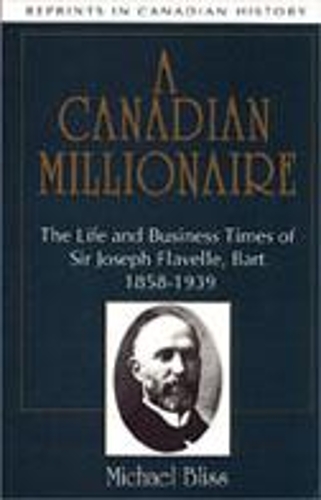 Бумажная книга «A Canadian Millionaire: The Life and Business Times of Sir Joseph Flavelle, Bart., 1858-1939», автор Майкл Блисс - фото №1