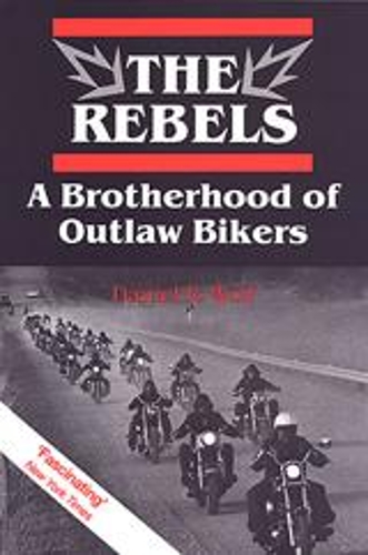Бумажная книга «The Rebels: A Brotherhood of Outlaw Bikers», автор Дэниел Вольф - фото №1