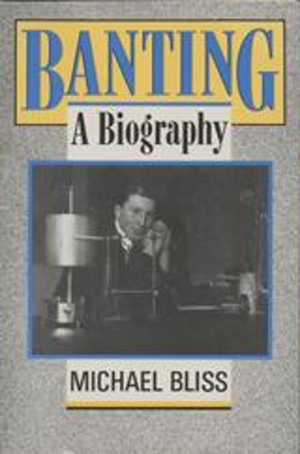 Бумажная книга «Banting: A Biography», автор Майкл Блисс - фото №1