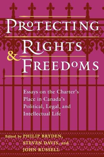 Бумажная книга «Protecting Rights and Freedoms: Essays on the Charter's Place in Canada's Political, Legal, and Intellectual life», авторов Джон Рассел, Филип Брайден, Стивен Дэвис - фото №1