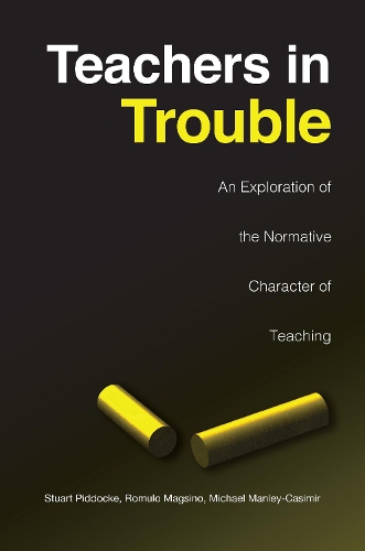 Бумажная книга «Teachers in Trouble: An Exploration of the Normative Character of Teaching», авторов Майкл Мэнли-Казимир, Ромуло Ф. Магсино, Стюарт Пиддок - фото №1