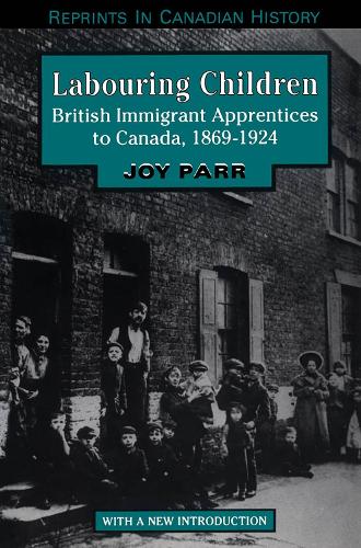 Бумажная книга «Labouring Children: British Immigrant Apprentices to Canada, 1869-1924», автор Джой Парр - фото №1