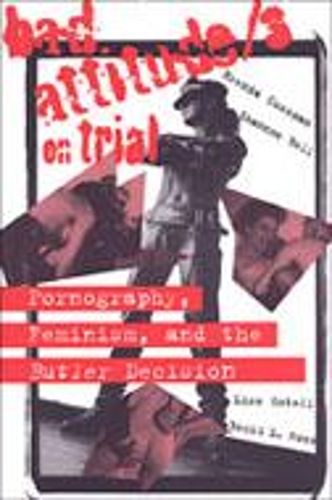 Бумажная книга «Bad Attitude(s) on Trial: Pornography, Feminism, and the Butler Decision», авторов Бекки Росс, Бренда Коссман, Лиза Готелл, Шеннон Белл - фото №1