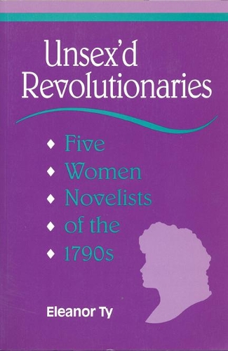 Бумажная книга «Unsex'd Revolutionaries: Five Women Novelists of the 1790's», автор Элеонора Тай - фото №1