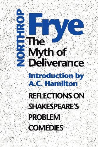 Бумажная книга «The Myth of Deliverance: Reflections on Shakespeare's Problem Comedies», автор Нортроп Фрай - фото №1