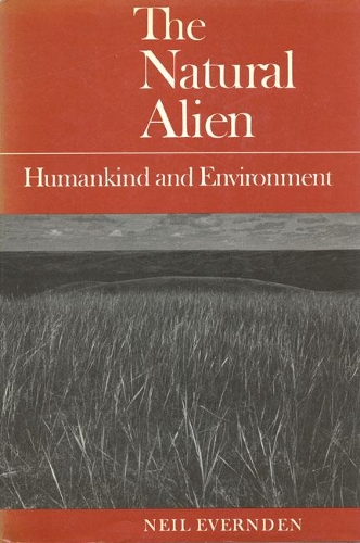 Бумажная книга «The Natural Alien: Humankind and Environment», автор Нил Эвернден - фото №1