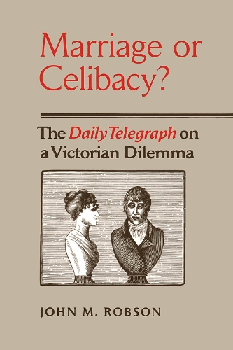 Бумажная книга «Marriage or Celibacy?: The Daily Telegraph on a Victorian Dilemma», автор Джон Робсон - фото №1