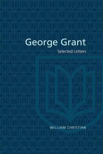 Бумажная книга «George Grant: Selected Letters» - фото №1
