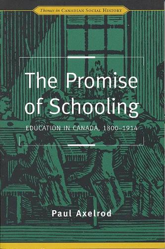 Бумажная книга «The Promise of Schooling: Education in Canada, 1800-1914», автор Пол Аксельрод - фото №1