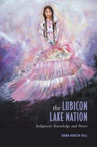Паперова книга «The Lubicon Lake Nation: Indigenous Knowledge and Power», автор Дон Мартін-Хілл - фото №1