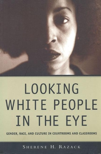 Бумажная книга «Looking White People in the Eye: Gender, Race, and Culture in Courtrooms and Classrooms», автор Шерен Разак - фото №1