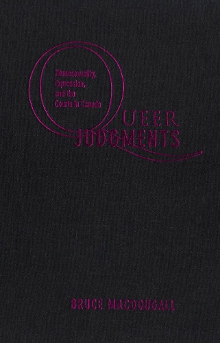 Бумажная книга «Queer Judgments: Homosexuality, Expression, and the Courts in Canada», автор Брюс Макдугалл - фото №1