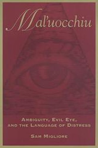 [object Object] «Mal'uocchiu: Ambiguity, Evil Eye, and the Language of Distress», автор Сем Міліоре - фото №1