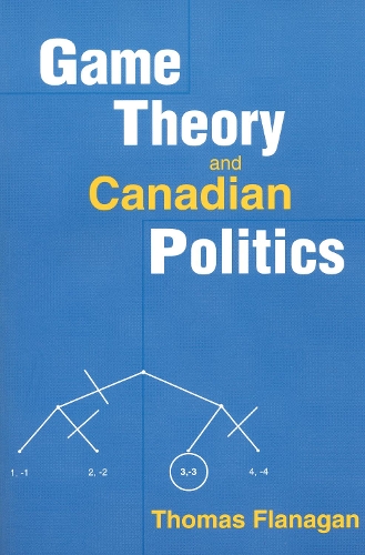 Бумажная книга «Game Theory and Canadian Politics», автор Томас Фланаган - фото №1