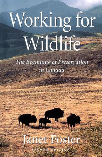 Бумажная книга «Working for Wildlife: The Beginning of Preservation in Canada», автор Джанет Фостер - фото №1
