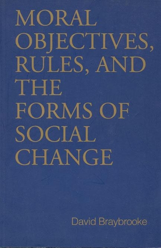 Паперова книга «Moral Objectives, Rules, and the Forms of Social Change», автор Девід Брейбрук - фото №1