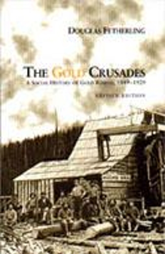 Бумажная книга «The Gold Crusades: A Social History of Gold Rushes, 1849-1929», автор Дуглас Феттерлинг - фото №1