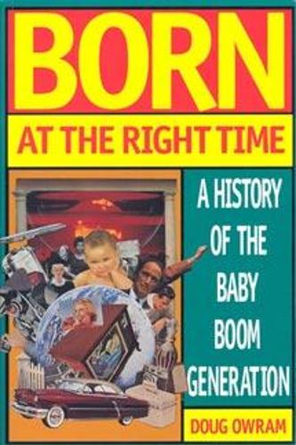 Бумажная книга «Born at the Right Time: A History of the Baby Boom Generation», автор Даг Оврам - фото №1